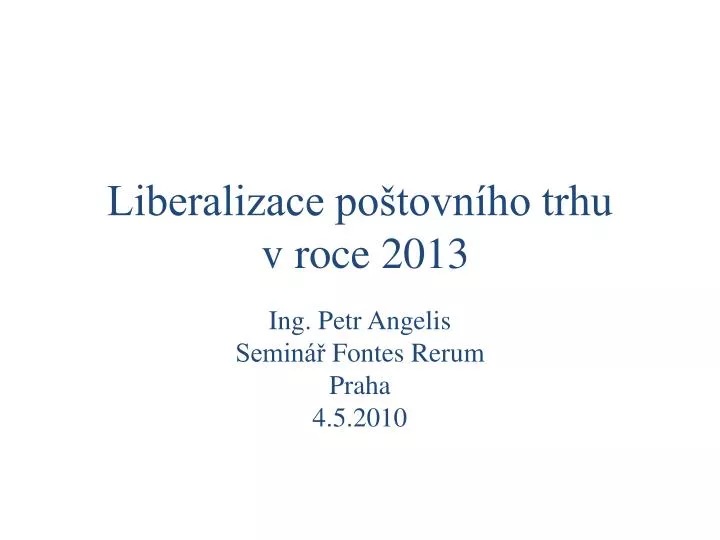 liberalizace po tovn ho trhu v roce 2013