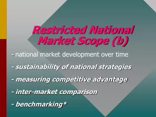 Restricted National Market Scope (b)