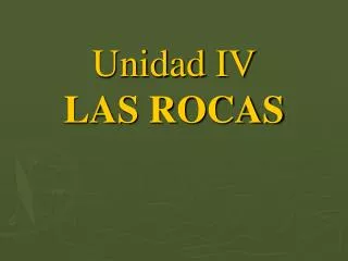 unidad iv las rocas