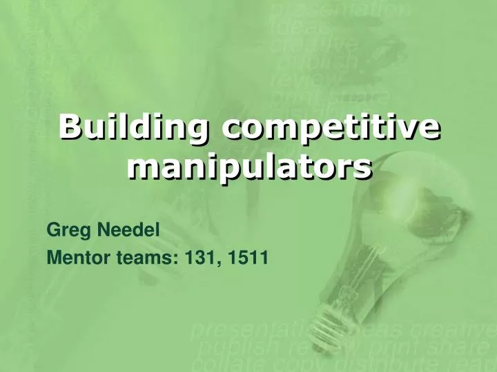 building competitive manipulators