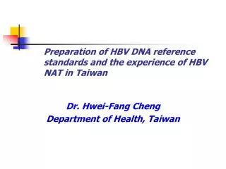 Preparation of HBV DNA reference standards and the experience of HBV NAT in Taiwan