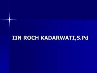 iin roch kadarwati s pd