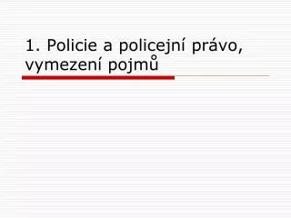 1 policie a policejn pr vo vymezen pojm