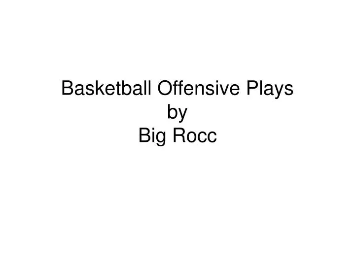 basketball offensive plays by big rocc
