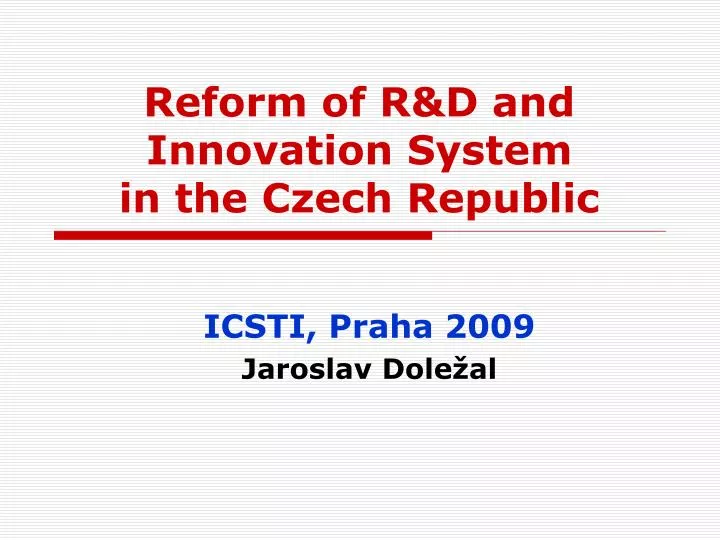 reform of r d and i nnovation system in the czech republic