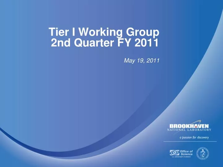 tier i working group 2nd quarter fy 2011