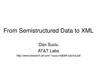 From Semistructured Data to XML