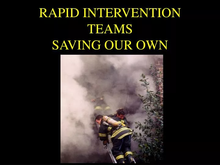 rapid intervention teams saving our own