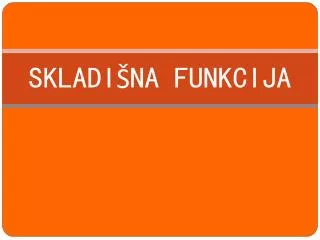skladi na funkcija