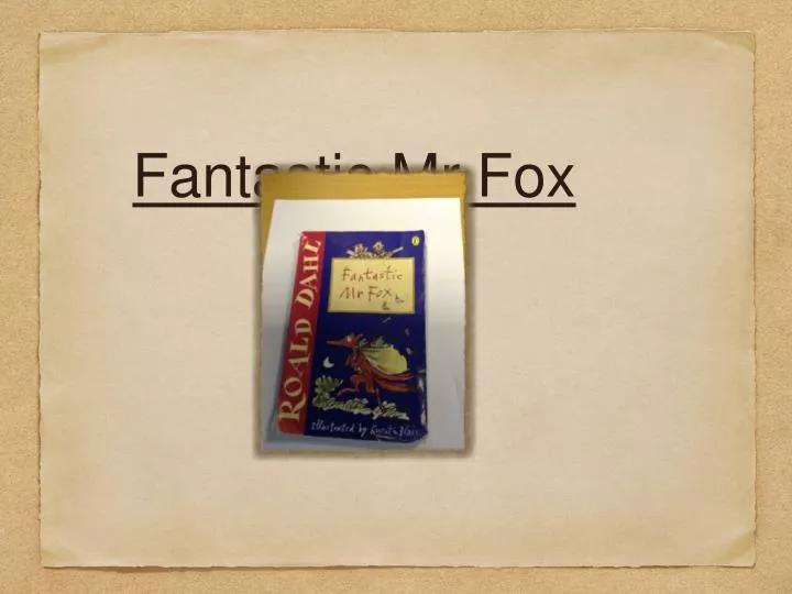 PPT - Fantastic Mr Fox PowerPoint Presentation, Free Download - ID:4810107