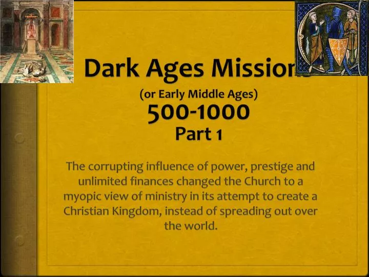 dark ages missions or early middle ages 500 1000 part 1