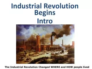 Industrial Revolution Begins Intro