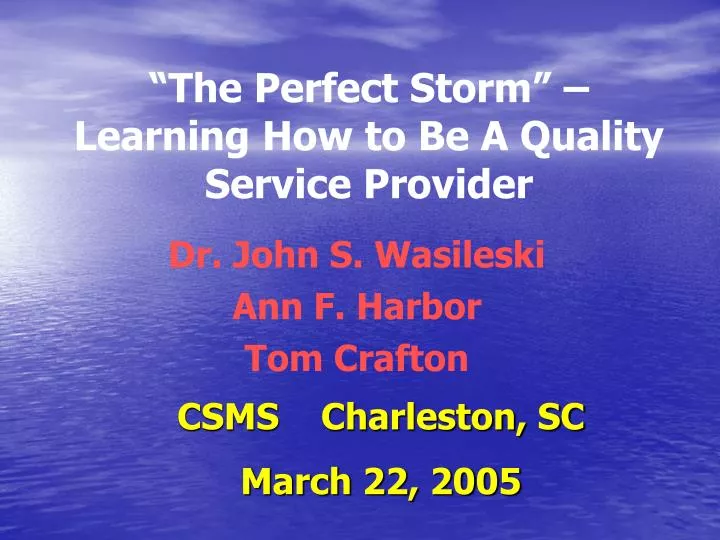 the perfect storm learning how to be a quality service provider