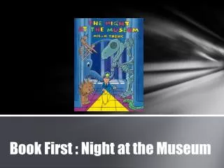 Book First : Night at the Museum