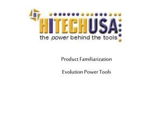 Product Familiarization Evolution Power Tools