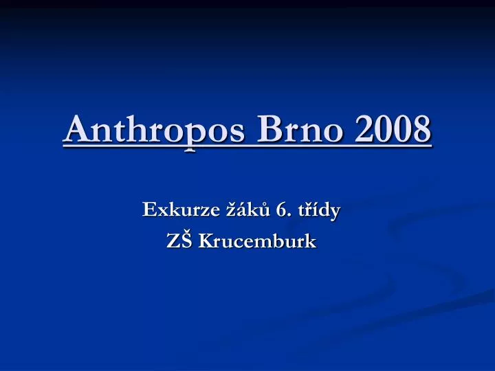 anthropos brno 2008