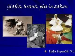 glasba hrana ples in zakon