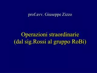 operazioni straordinarie dal sig rossi al gruppo robi