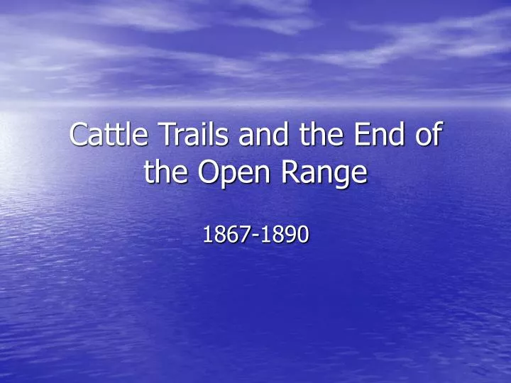 cattle trails and the end of the open range