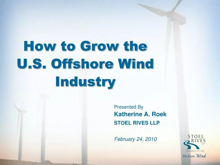 how to grow the u s offshore wind industry
