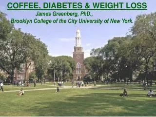 COFFEE, DIABETES &amp; WEIGHT LOSS