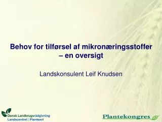 Behov for tilførsel af mikronæringsstoffer – en oversigt