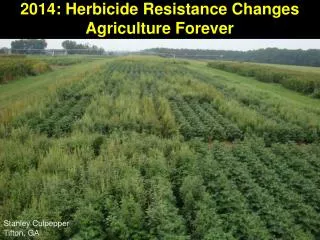 2014: Herbicide Resistance Changes Agriculture Forever