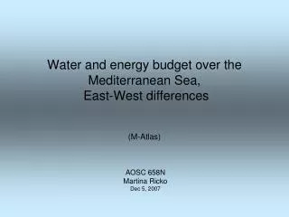 Water and energy budget over the Mediterranean Sea, East-West differences