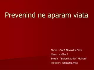 Prevenind ne aparam viata