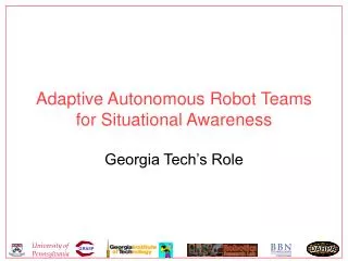 Adaptive Autonomous Robot Teams for Situational Awareness