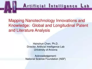 Hsinchun Chen, Ph.D. Director, Artificial Intelligence Lab University of Arizona Acknowledgement: