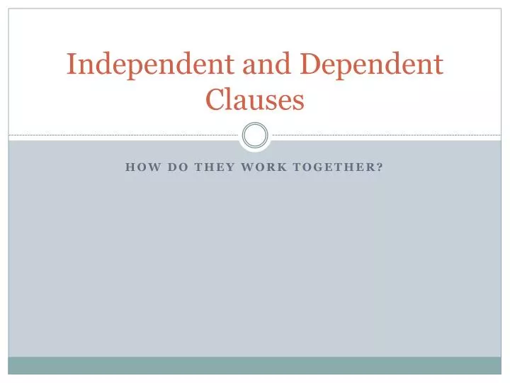 independent and dependent clauses