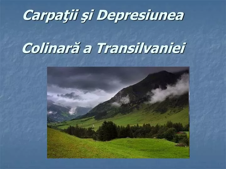 carpa ii i depresiunea colinar a transilvaniei
