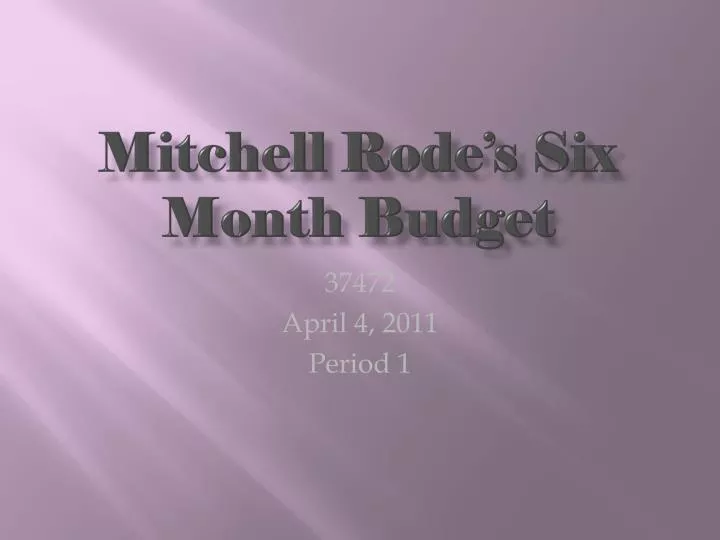 mitchell rode s six month budget