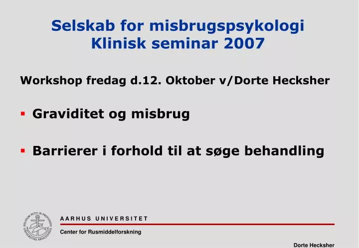 selskab for misbrugspsykologi klinisk seminar 2007