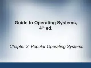 Guide to Operating Systems, 4 th ed.