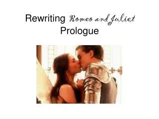 Rewriting Romeo and Juliet Prologue