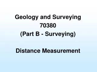 Geology and Surveying 70380 (Part B - Surveying) Distance Measurement