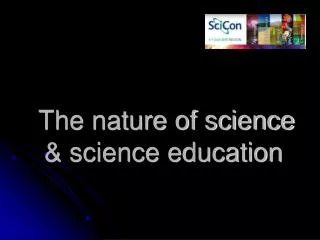 The nature of science &amp; science education