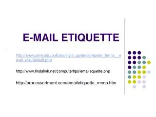 E-MAIL ETIQUETTE