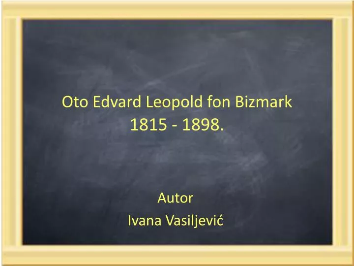 oto edvard leopold fon bizmark 1815 1898