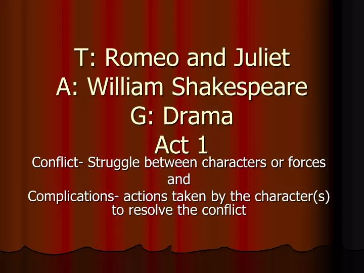 t romeo and juliet a william shakespeare g drama act 1