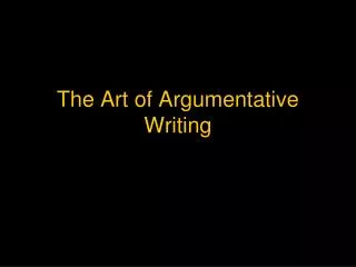 The Art of Argumentative Writing