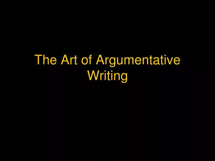the art of argumentative writing