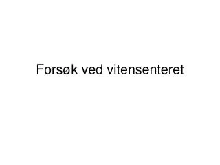 fors k ved vitensenteret