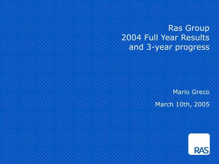 ras group 2004 full year results and 3 year progress
