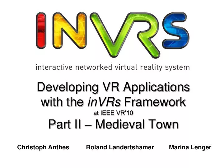 developing vr applications with the invrs framework at ieee vr 10 part ii medieval town