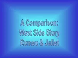 A Comparison: West Side Story Romeo &amp; Juliet