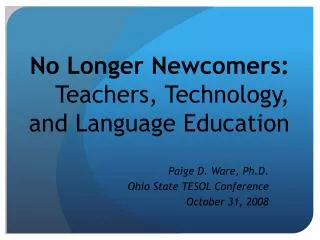 No Longer Newcomers: Teachers, Technology, and Language Education