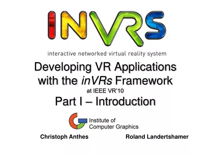 developing vr applications with the invrs framework at ieee vr 10 part i introduction